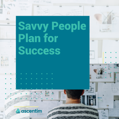 Savvy People Plan for Success