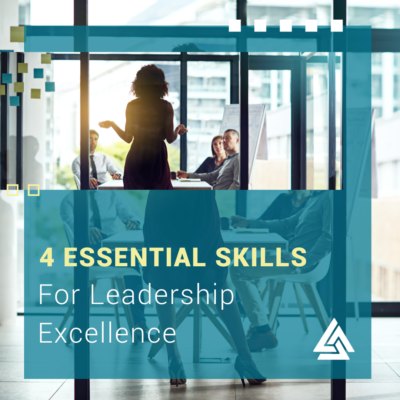 4 Essential Skill for Leadership Excellence