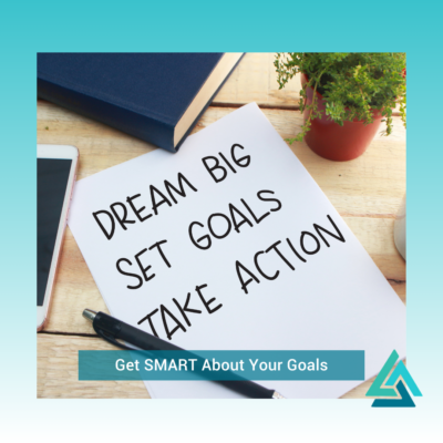 Get SMART About Your Goals