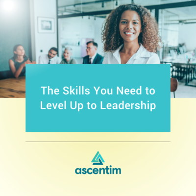 The Skills You Need to Level Up to Leadership