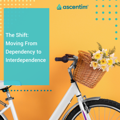 The Shift: Moving From Dependence to Interdependence