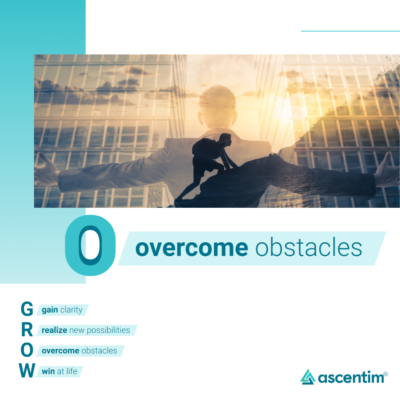 The O in G.R.O.W.: Overcome Obstacles