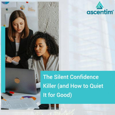 The Silent Confidence Killer (and How to Quiet It for Good)