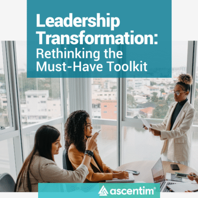 Leadership Transformation: Rethinking the Must-Have Toolkit