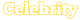 Celebrity